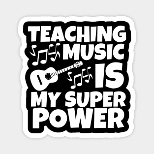 Teaching music is my super power Magnet