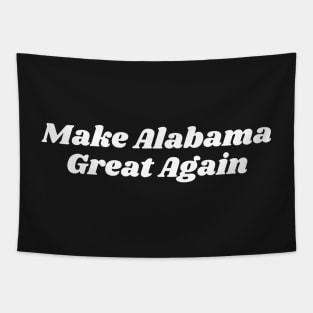 Make Alabama Great Again Tapestry