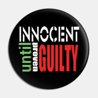 Innocent until proven guilty Pin