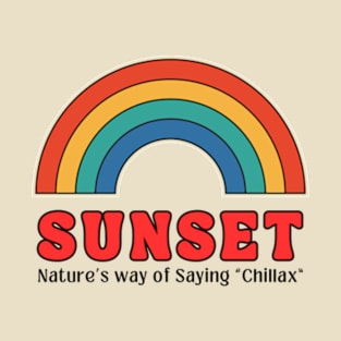 Sunset: Nature's way of Saying "Chillax" | T-Shirt Design. T-Shirt