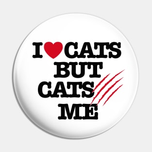 I Love cats but cats hate me funny cat lovers Pin