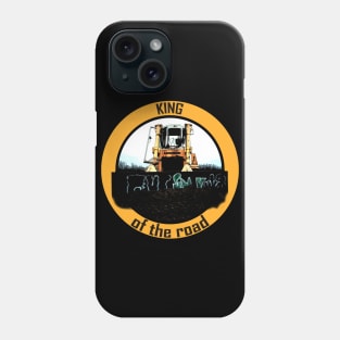 The real man drives a bulldozer -king of the road Phone Case