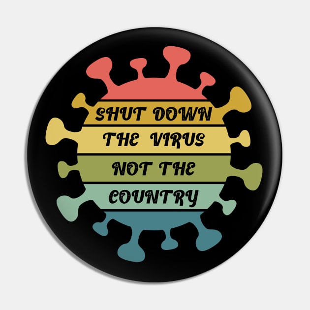 Shut Down The Virus Pin by CandD