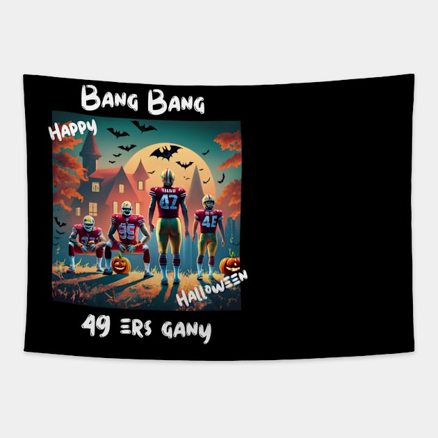 Bang Bang 49 ers Gang fan art graphic design,49 ers Halloween style victor design Tapestry by Nasromaystro