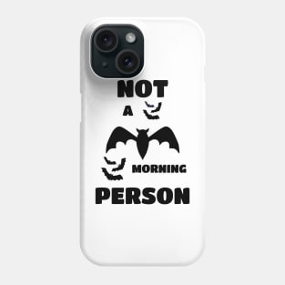 Not A Morning Person Quote Phone Case