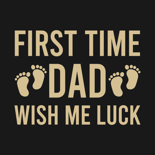 First time dad wish me luck by cypryanus