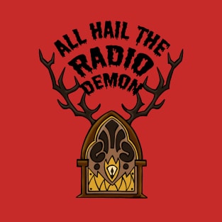 All Hail the Radio Demon T-Shirt