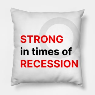 Strong in Recession Pillow