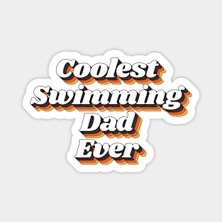 Coolest Swimming Dad Ever Magnet