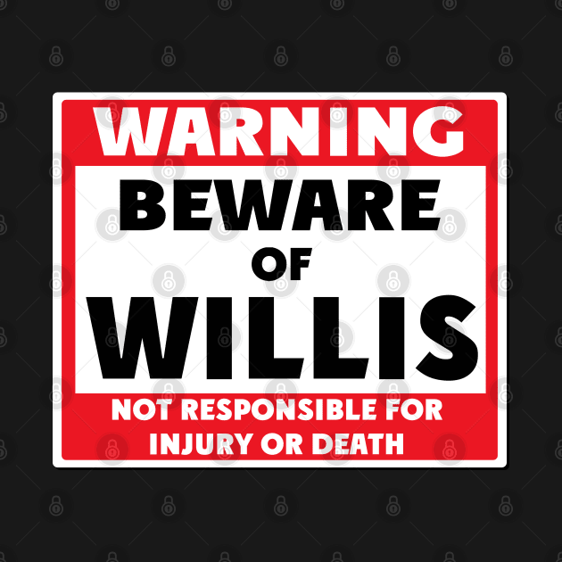 Beware of Willis by BjornCatssen