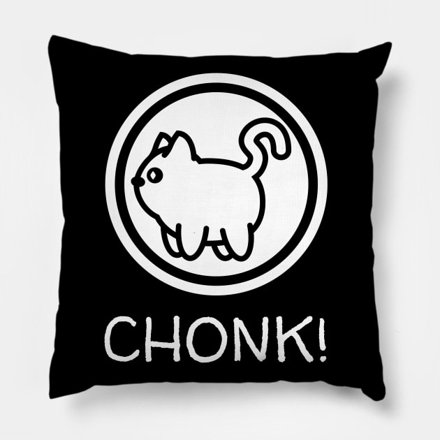 CHONK! Pillow by Muzehack