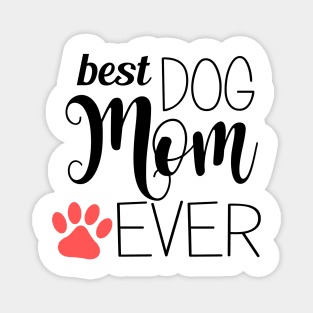 Best Dog Mom Ever - gift for mom Magnet