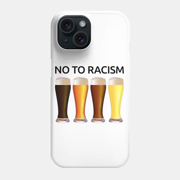 No To Racism Four Colors of Beer BBQ Party Oktoberfest Gift Phone Case by peter2art