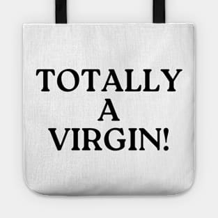 totally a virgin! Tote