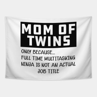 Mom of twins - Multitasking ninja is not an official job Tapestry