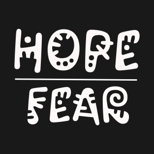 Hope over Fear with a Twist T-Shirt