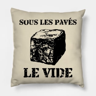 Sous les pavés, le vide Pillow