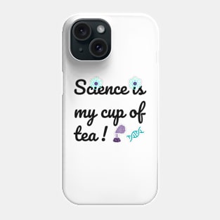 Science is my cup of tea! Phone Case