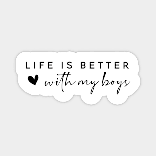 Life Is Better With My Boys Mothers Day Magnet