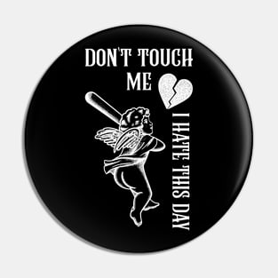 I hate Valentine's Day Pin