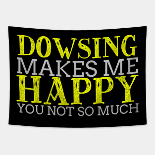 Dowsing Makes Me Happy Cool Creative Typography Design Tapestry