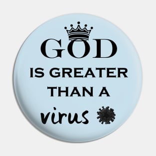 God is greater than the virus Pin