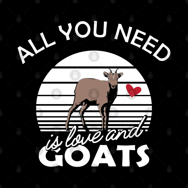 Goat - All you need is love and goats by KC Happy Shop