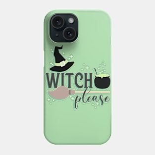 Witch Please Phone Case