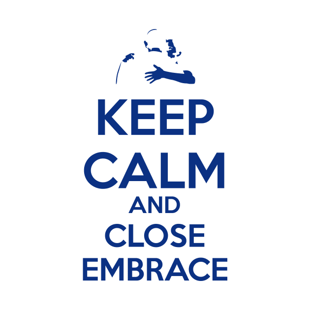 Keep Calm and Close Embrace by NMdesign