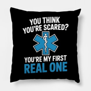 You Think You’re Scared - Funny EMT Emergency Medical Technician Pillow
