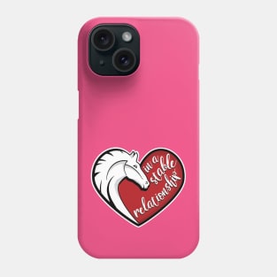 In a stable relationship Phone Case