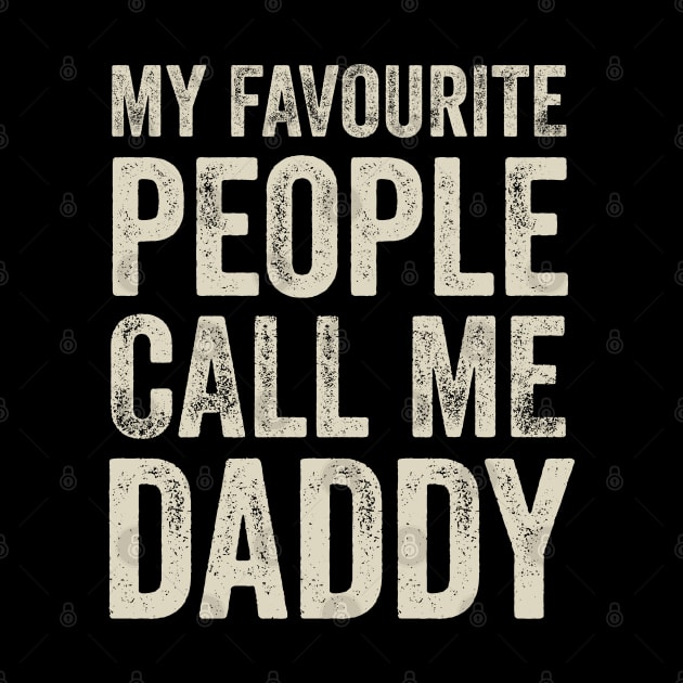 Dad Gift - My Favourite People Call Me Daddy by Elsie Bee Designs