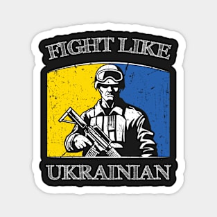 Fight Like Ukrainian Ukraine flag I stand with Ukraine Magnet