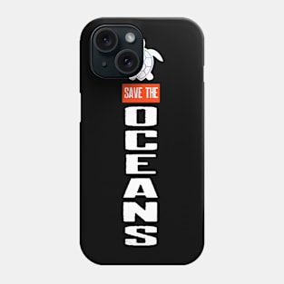 Save the Oceans Phone Case