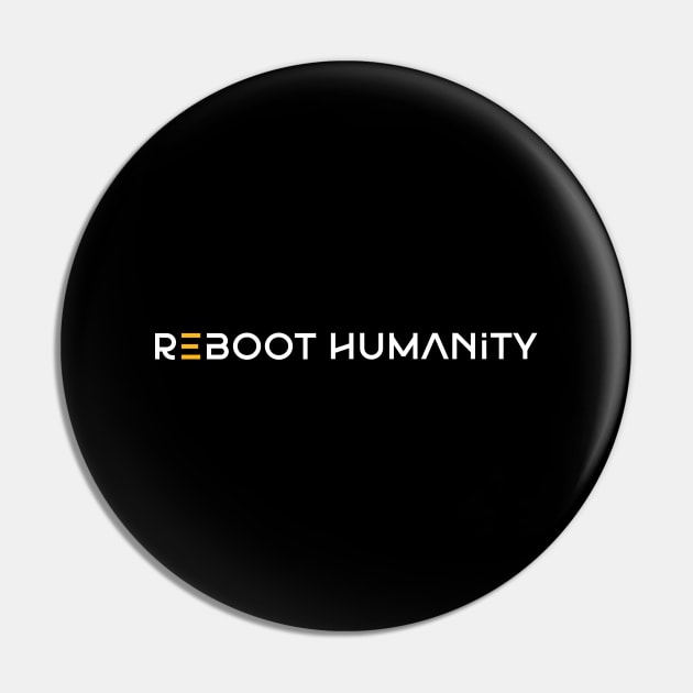 Reboot Humanity Pin by BadBox