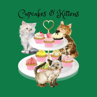 Cupcakes & Kittens, Cats & Dessert T-Shirt