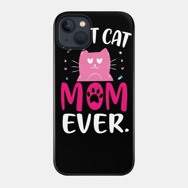 Best cat mom ever gift for mom - Cat Mom Gifts - Phone Case