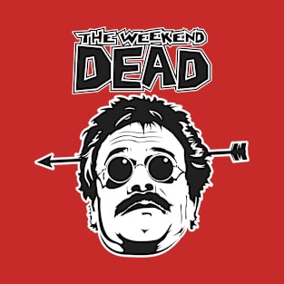 The Weekend Dead T-Shirt