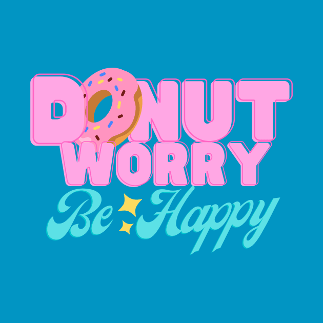 Donut Worry by codebluecreative