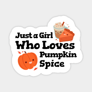 Just A Girl Who Loves Pumpkin Spice – Autumn and Fall, Festive Design Magnet