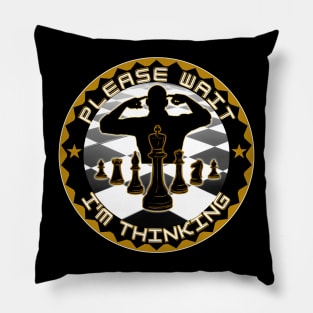 Chess Game Please Wait I'm Thinking Pillow