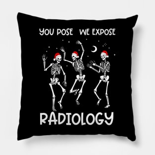 You Pose We Expose Radiology Pillow