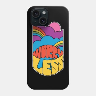 Worry Less Phone Case