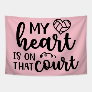 My Heart Is On That Court Volleyball Mom Tapestry