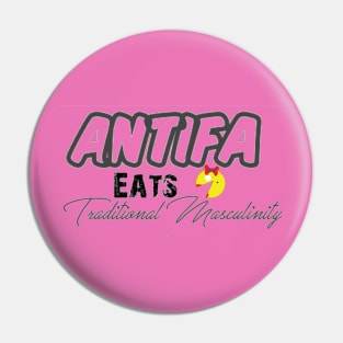 Antifa eats Traditional Masculinity Pin