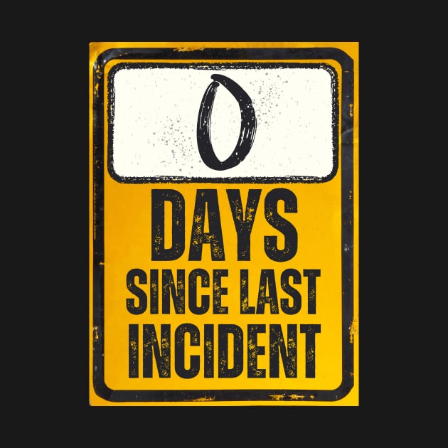 Zero Days Since Last Incident Sign by Caregiverology