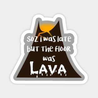 Floor is lava Magnet