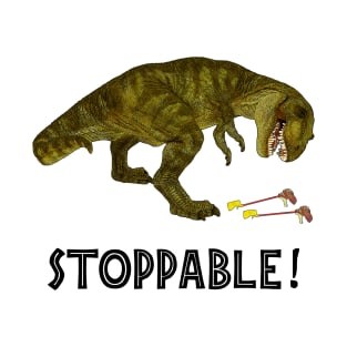 Tyrannosaurus Rex is Stoppable T-Shirt