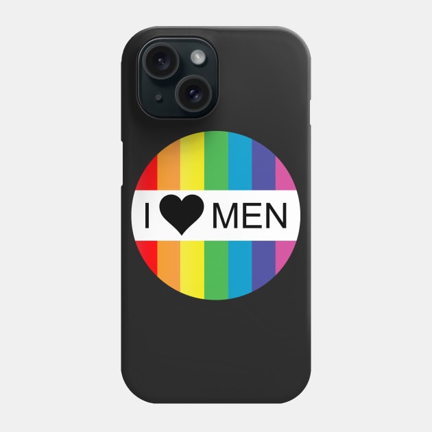 i love men Phone Case by chromatosis