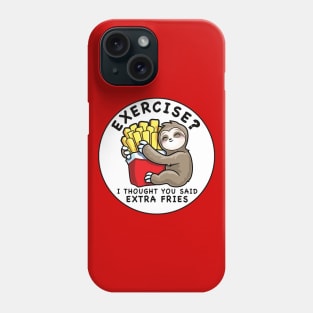 Funny Sloth Exercise I Thought You Said Extra Fries Phone Case